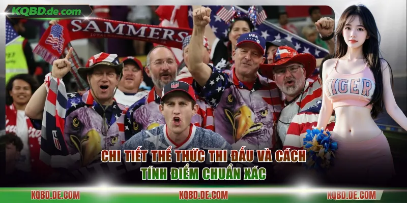 Chi tiết thể thức thi đấu và cách tính điểm chuẩn xác