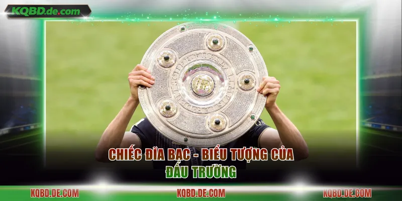 Chiếc đĩa bạc - Biểu tượng của đấu trường