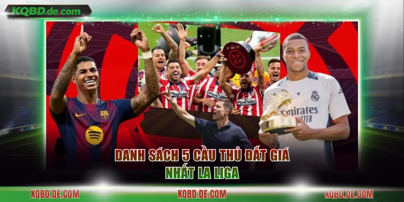 Danh sách 5 cầu thủ đắt giá nhất La Liga
