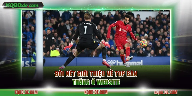 Đôi nét giới thiệu về top bàn thắng ở website