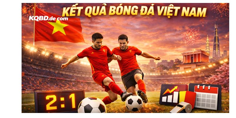 Kết quả bóng đá Việt Nam sẽ được cập nhật thường xuyên tại idesum.org.mx