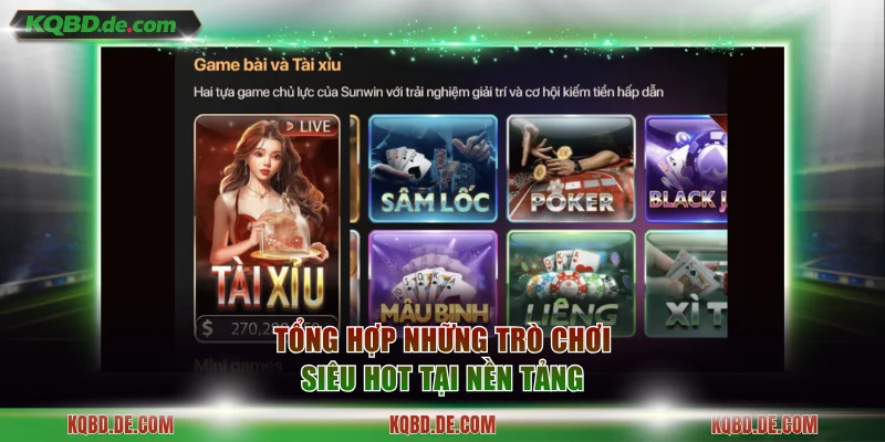 Tổng hợp những trò chơi siêu hot tại nền tảng
