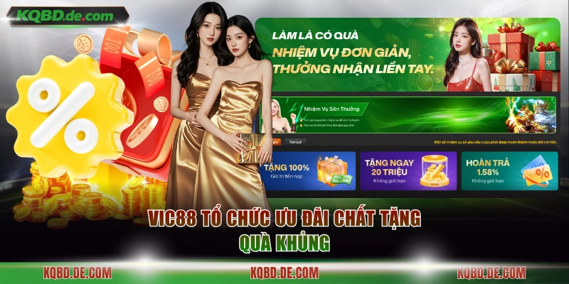 VIC88 tổ chức ưu đãi chất tặng quà khủng